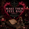 Make Them Feel Bad Spell